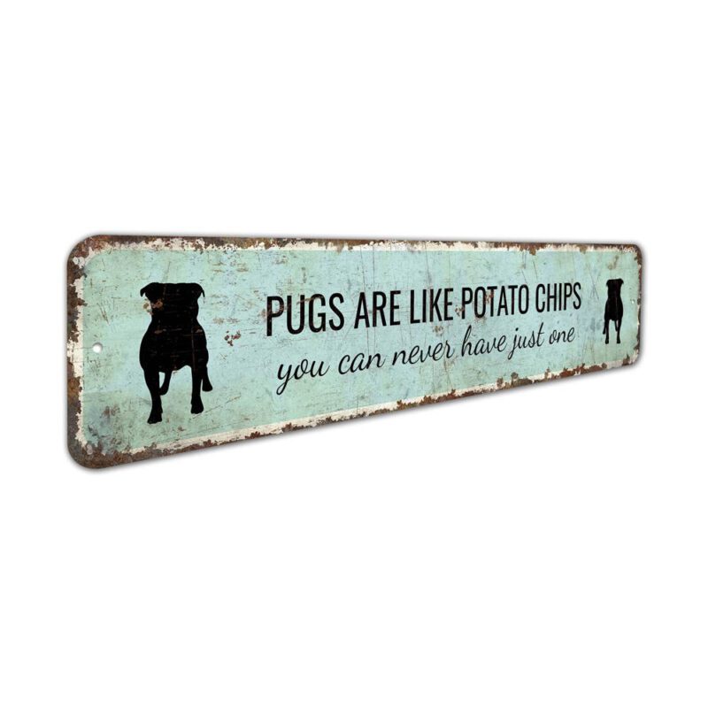 Dog-Are-Like-Potato-Chips-Premium-Quality-Rustic-Metal-Sign-3