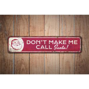 Dont-Make-Me-Call-Santa-Premium-Quality-Rustic-Metal-Sign-Images