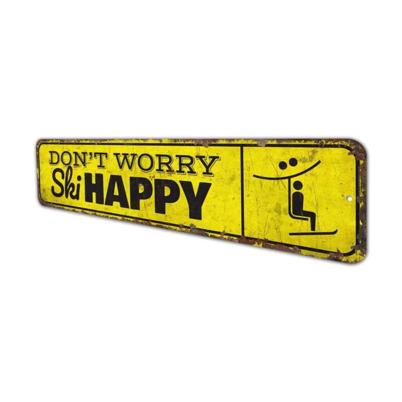 Dont-Worry-Ski-Happy-Sign-Premium-Quality-Rustic-Metal-Sign-4