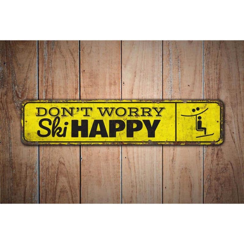 Dont-Worry-Ski-Happy-Sign-Premium-Quality-Rustic-Metal-Sign-Images