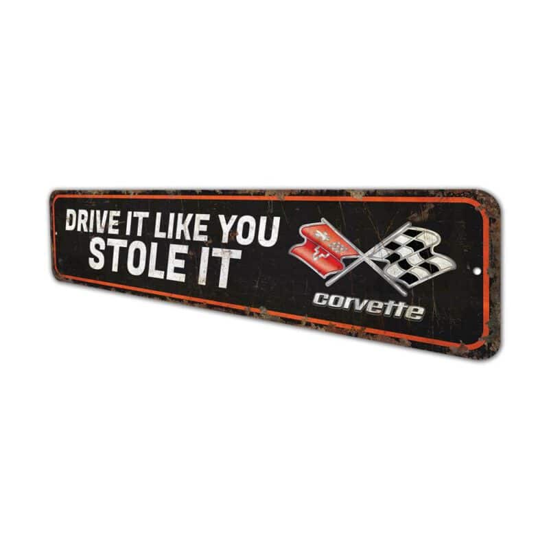 Drive-It-Like-You-Stole-It-Premium-Quality-Rustic-Metal-Sign-4