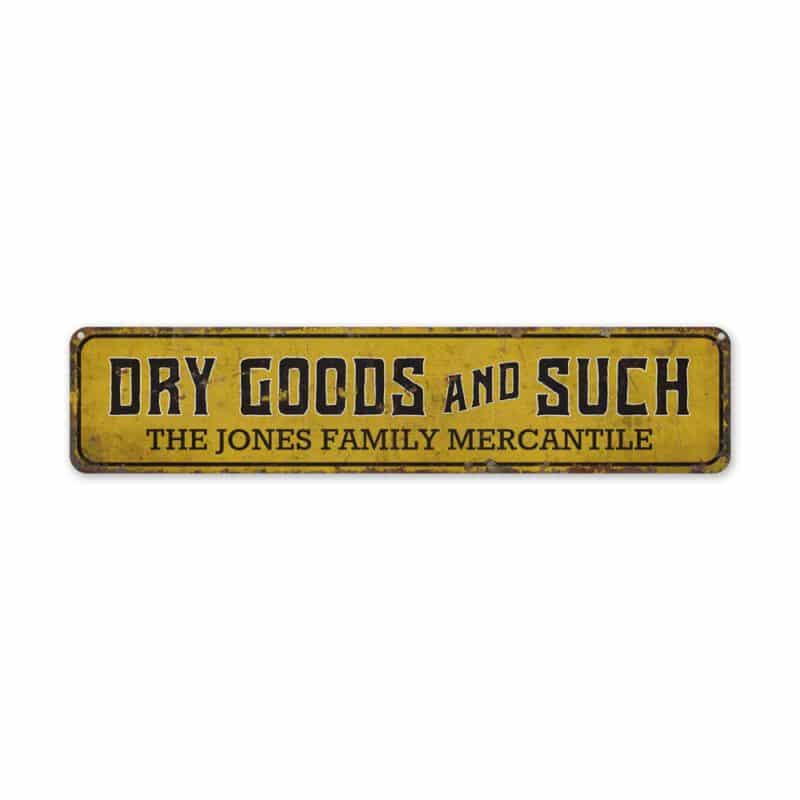 Dry-Goods-and-Such-Premium-Quality-Rustic-Metal-Sign-2