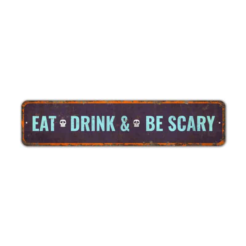 Eat-Drink-And-Be-Scary-Premium-Quality-Rustic-Metal-Sign-2