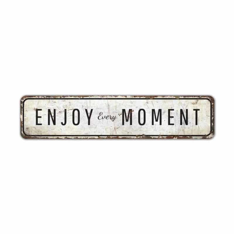 Enjoy-Every-Moment-Sign-Premium-Quality-Rustic-Metal-Sign-2