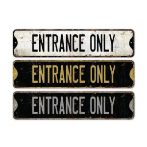 Entrance-Only-Premium-Quality-Rustic-Metal-Sign-2