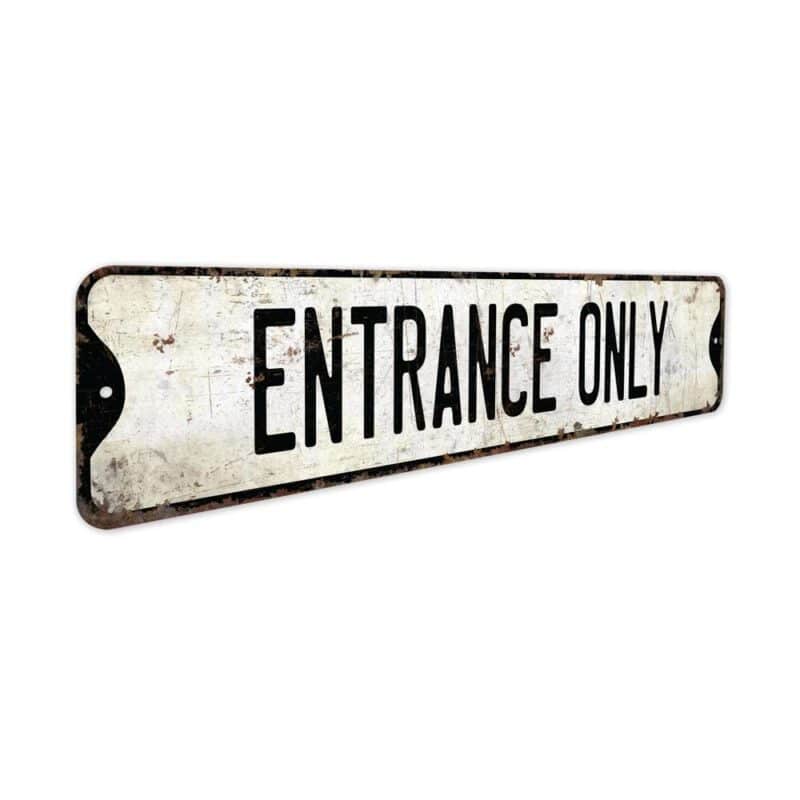 Entrance-Only-Premium-Quality-Rustic-Metal-Sign-3