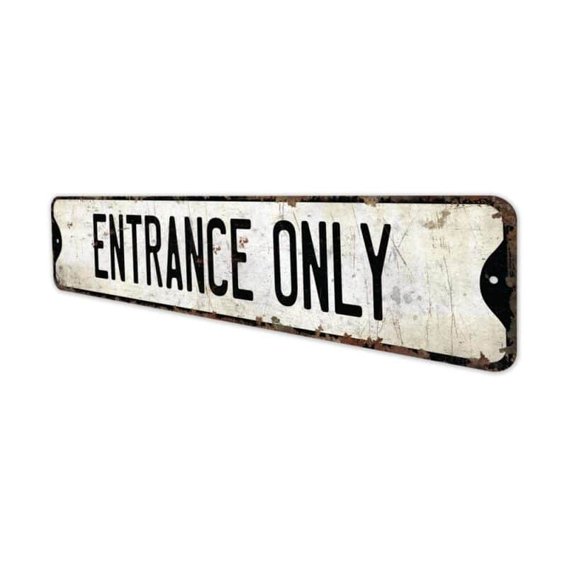 Entrance-Only-Premium-Quality-Rustic-Metal-Sign-4