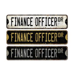 Finance-Officer-Premium-Quality-Rustic-Metal-Sign-2