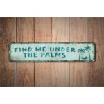 Find-Me-Under-the-Palms-Sign-Premium-Quality-Rustic-Metal-Sign-Images