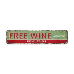 Free-Wine-Tomorrow-Premium-Quality-Rustic-Metal-Sign-2