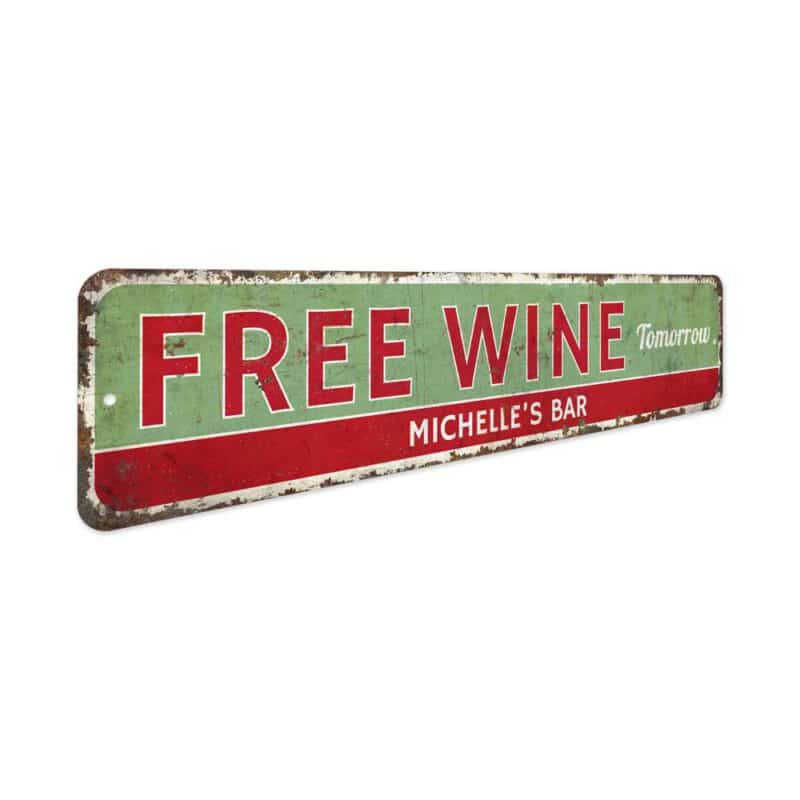 Free-Wine-Tomorrow-Premium-Quality-Rustic-Metal-Sign-3