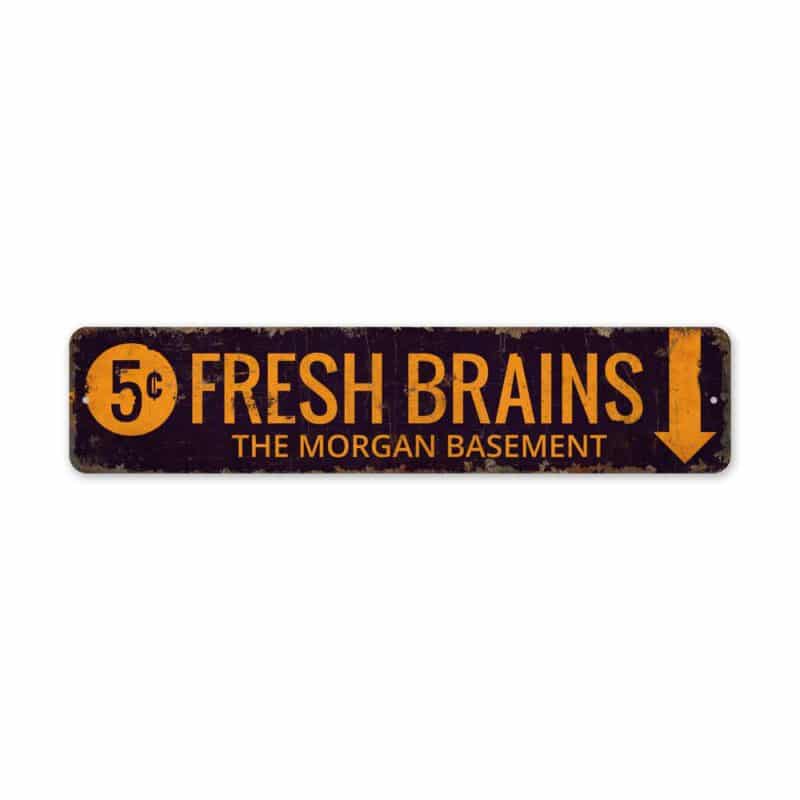 Fresh-Brains-Premium-Quality-Rustic-Metal-Sign-2