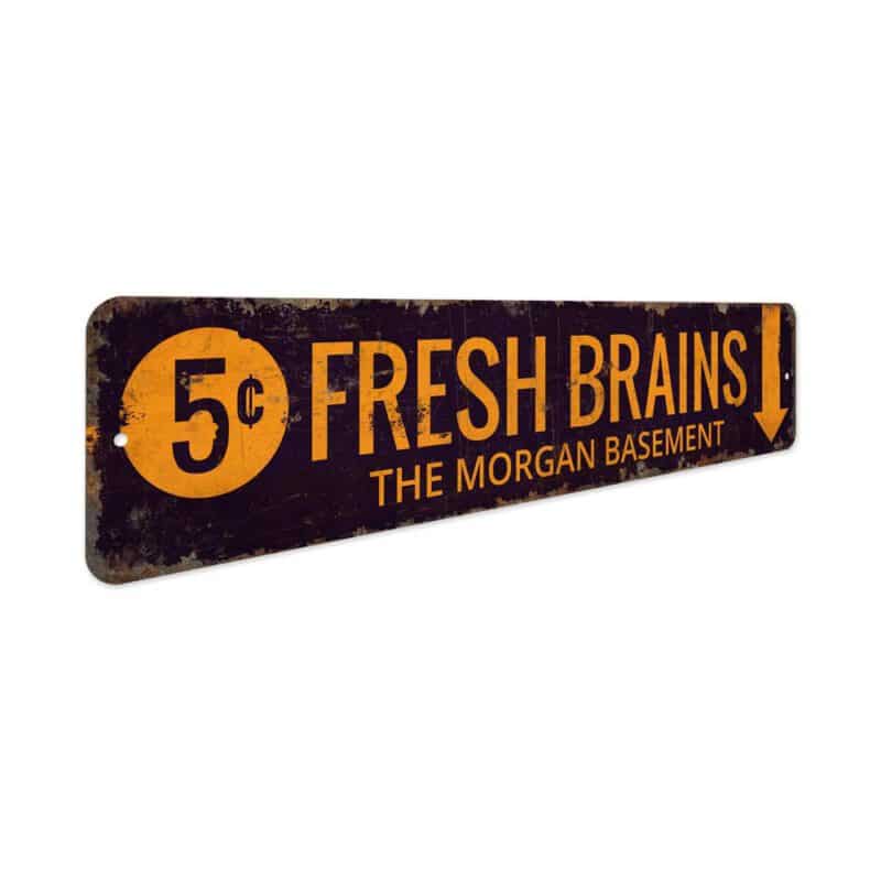 Fresh-Brains-Premium-Quality-Rustic-Metal-Sign-3