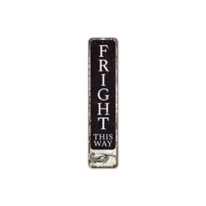 Fright-this-Way-Sign-Premium-Quality-Rustic-Metal-Sign-2