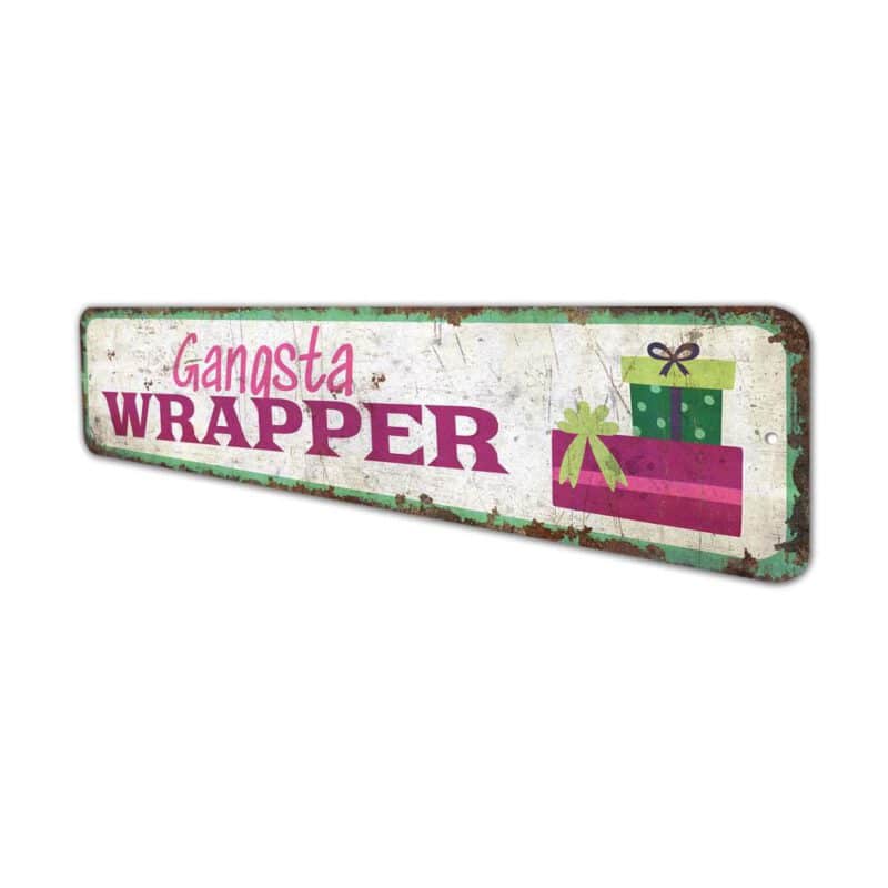 Gangsta-Wrapper-Premium-Quality-Rustic-Metal-Sign-4