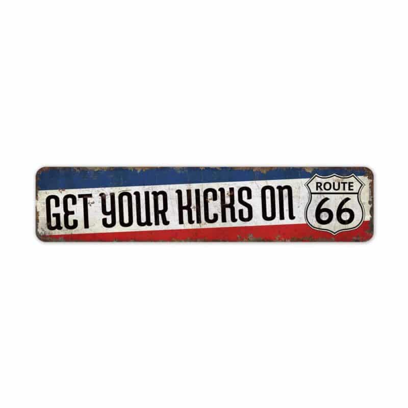 Get-Your-Kicks-Sign-Premium-Quality-Rustic-Metal-Sign-2