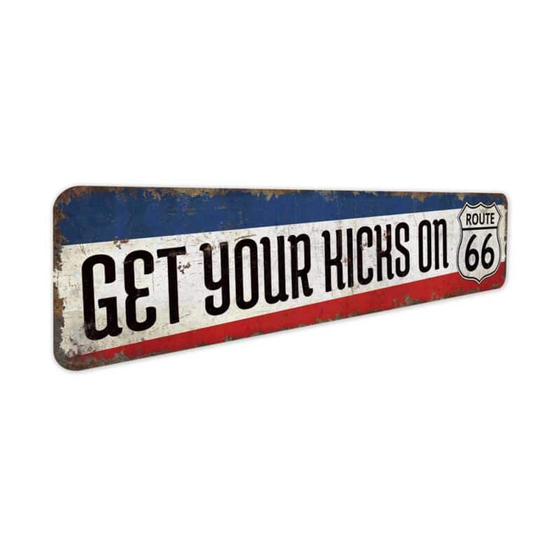 Get-Your-Kicks-Sign-Premium-Quality-Rustic-Metal-Sign-3