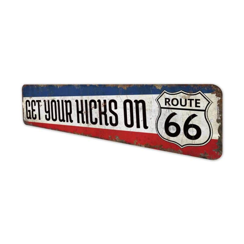 Get-Your-Kicks-Sign-Premium-Quality-Rustic-Metal-Sign-4