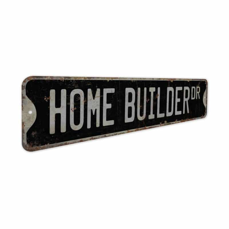 Home-Builder-Premium-Quality-Rustic-Metal-Sign-7