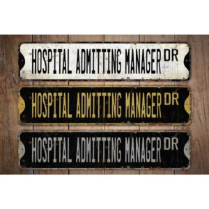 Hospital-Admitting-Manager-Premium-Quality-Rustic-Metal-Sign-Images