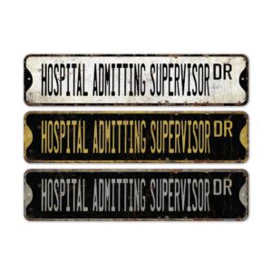 Hospital-Admitting-Supervisor-Premium-Quality-Rustic-Metal-Sign-2