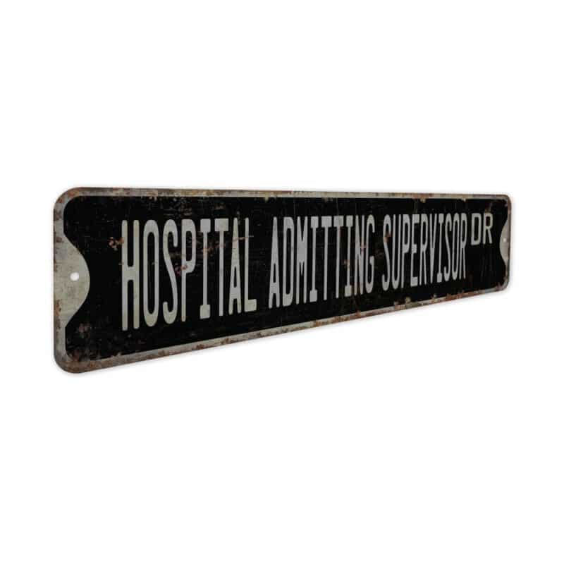 Hospital-Admitting-Supervisor-Premium-Quality-Rustic-Metal-Sign-7