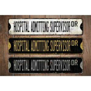 Hospital-Admitting-Supervisor-Premium-Quality-Rustic-Metal-Sign-Images