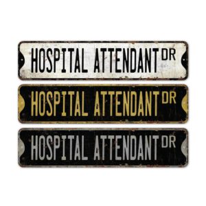 Hospital-Attendant-Premium-Quality-Rustic-Metal-Sign-2