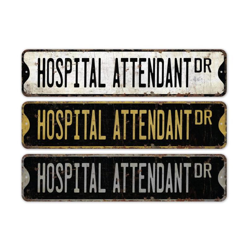 Hospital-Attendant-Premium-Quality-Rustic-Metal-Sign-2