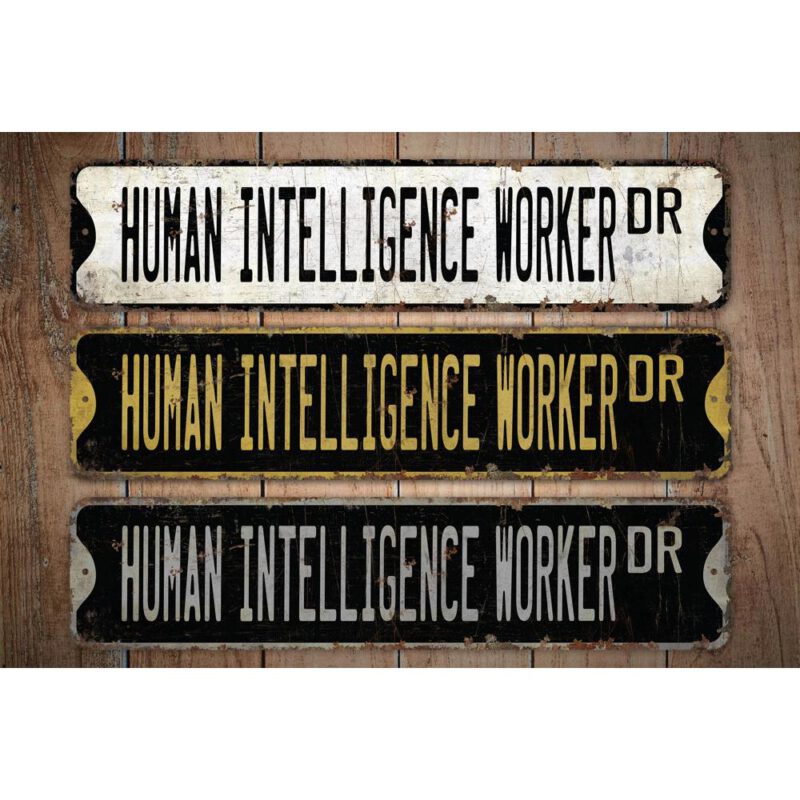 Human-Intelligence-Worker-Premium-Quality-Rustic-Metal-Sign-Images