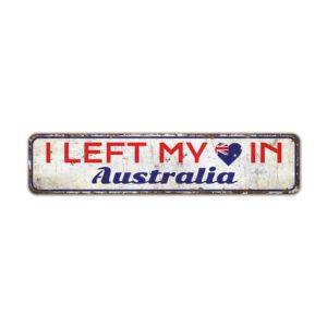 I-Left-My-Heart-In-Australia-Premium-Quality-Rustic-Metal-Sign-2