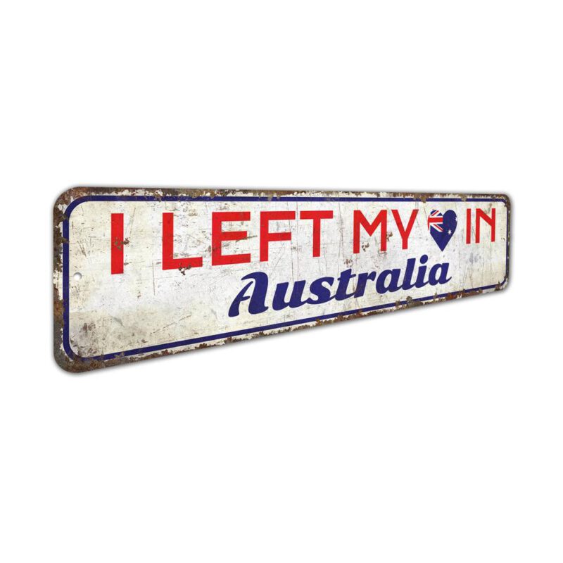 I-Left-My-Heart-In-Australia-Premium-Quality-Rustic-Metal-Sign-3