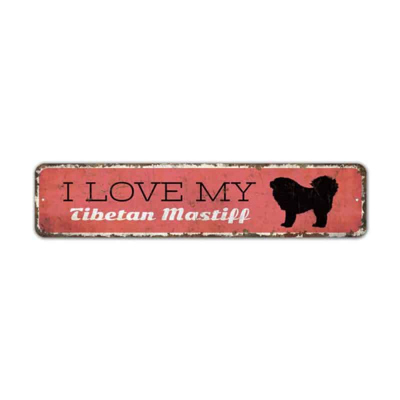 I-Love-My-Tibetan-Mastiff-Premium-Quality-Rustic-Metal-Sign-2