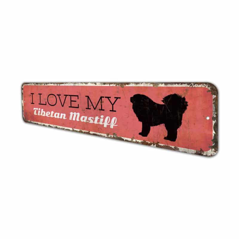 I-Love-My-Tibetan-Mastiff-Premium-Quality-Rustic-Metal-Sign-4