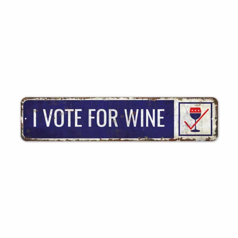 I-Vote-for-Wine-Premium-Quality-Rustic-Metal-Sign-2