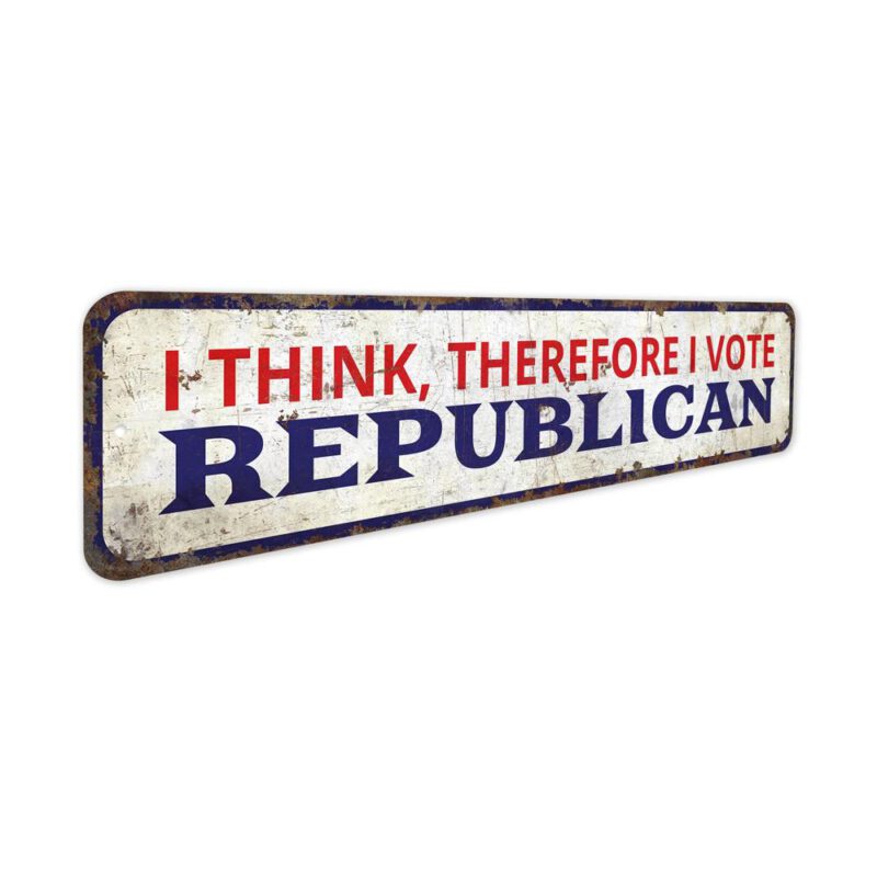 I-think-So-I-Vote-Republican-Premium-Quality-Rustic-Metal-Sign-3