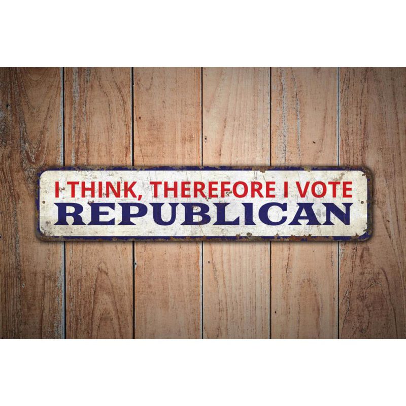 I-think-So-I-Vote-Republican-Premium-Quality-Rustic-Metal-Sign-Images