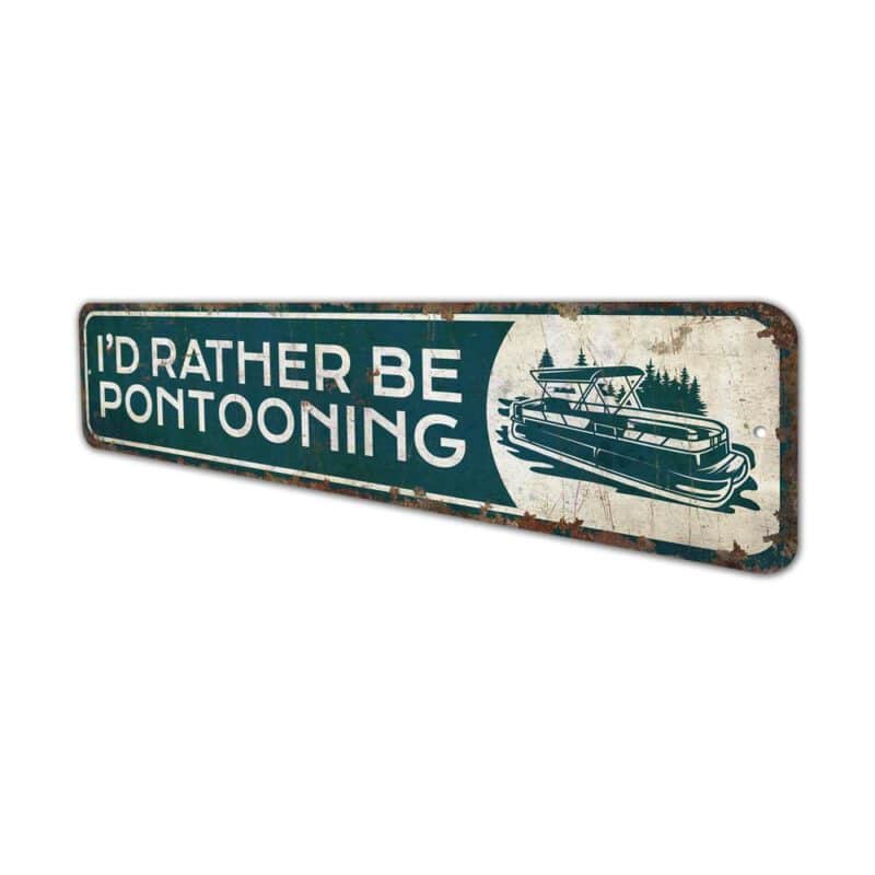 Id-Rather-Be-Pontooning-Sign-Premium-Quality-Rustic-Metal-Sign-4