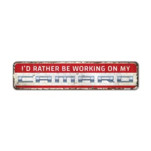 Id-Rather-Be-Working-on-Camaro-Premium-Quality-Rustic-Metal-Sign-2