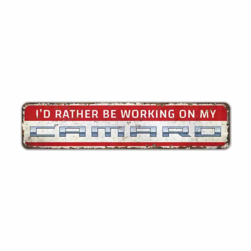 Id-Rather-Be-Working-on-Camaro-Premium-Quality-Rustic-Metal-Sign-2