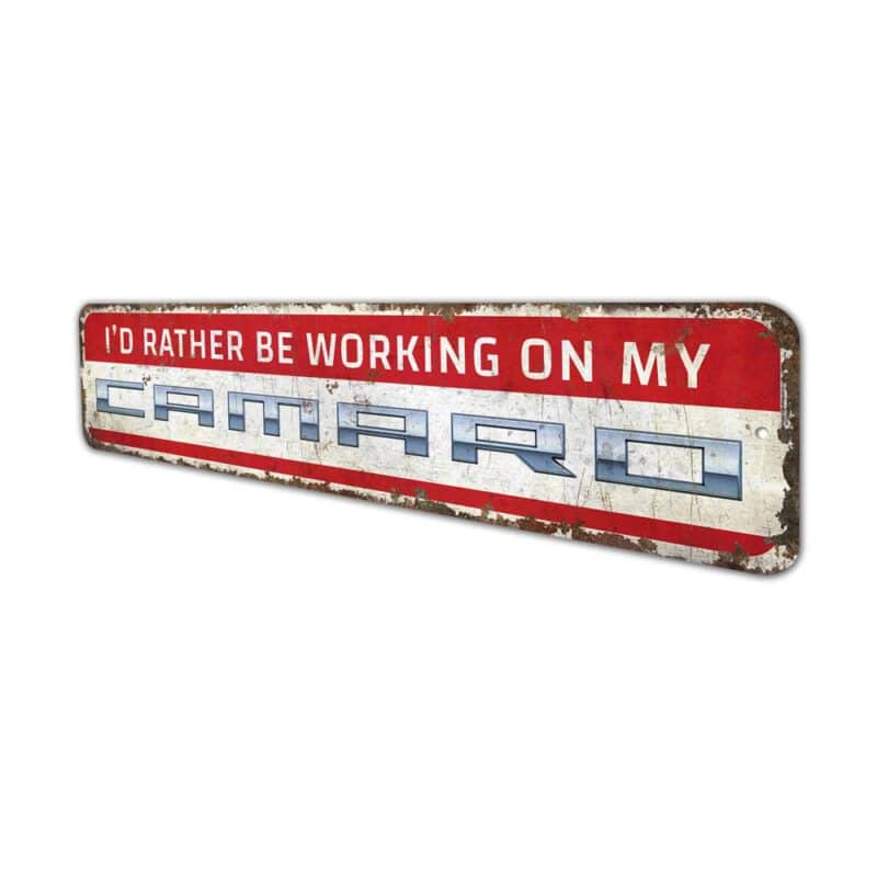 Id-Rather-Be-Working-on-Camaro-Premium-Quality-Rustic-Metal-Sign-4