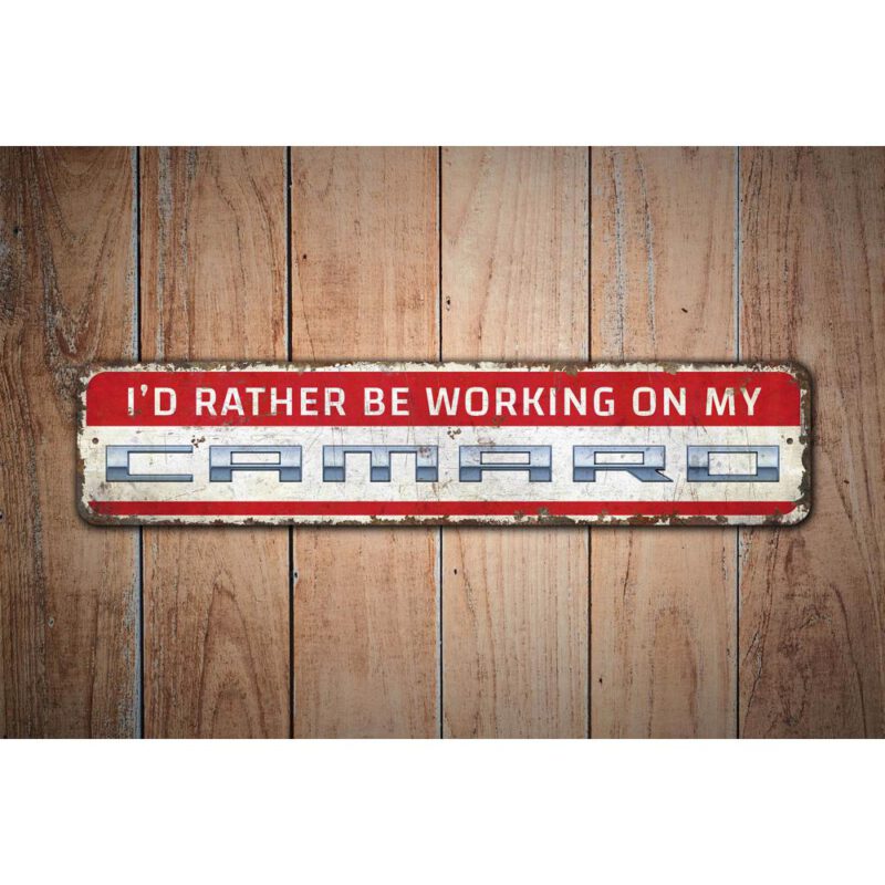 Id-Rather-Be-Working-on-Camaro-Premium-Quality-Rustic-Metal-Sign-Images