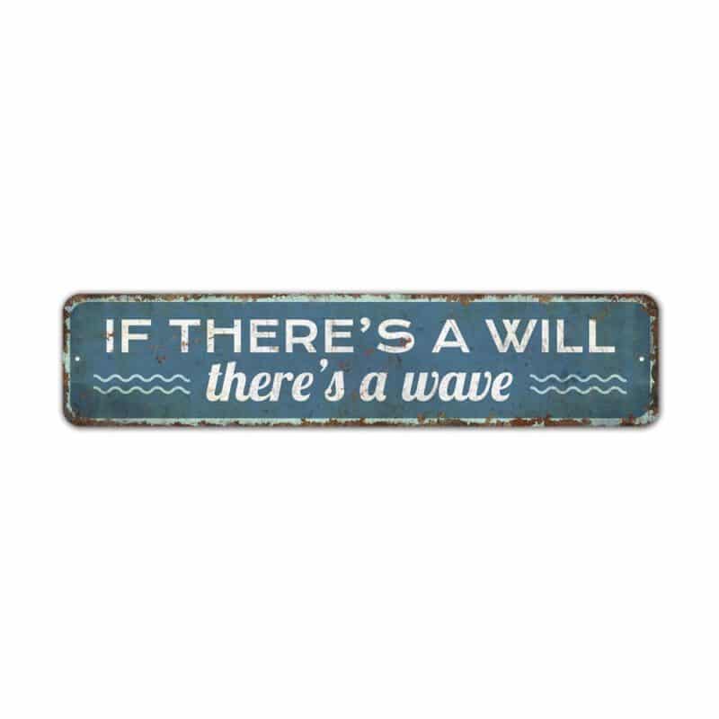 If-Theres-a-Will-Theres-Wave-Sign-Premium-Quality-Rustic-Metal-Sign-2