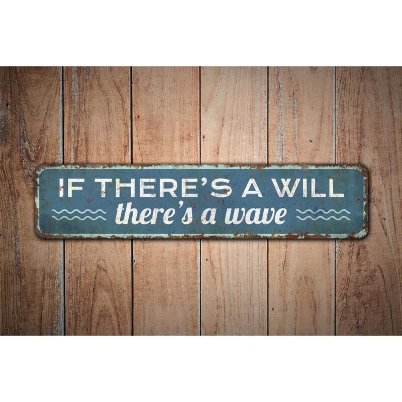 If-Theres-a-Will-Theres-Wave-Sign-Premium-Quality-Rustic-Metal-Sign-Images