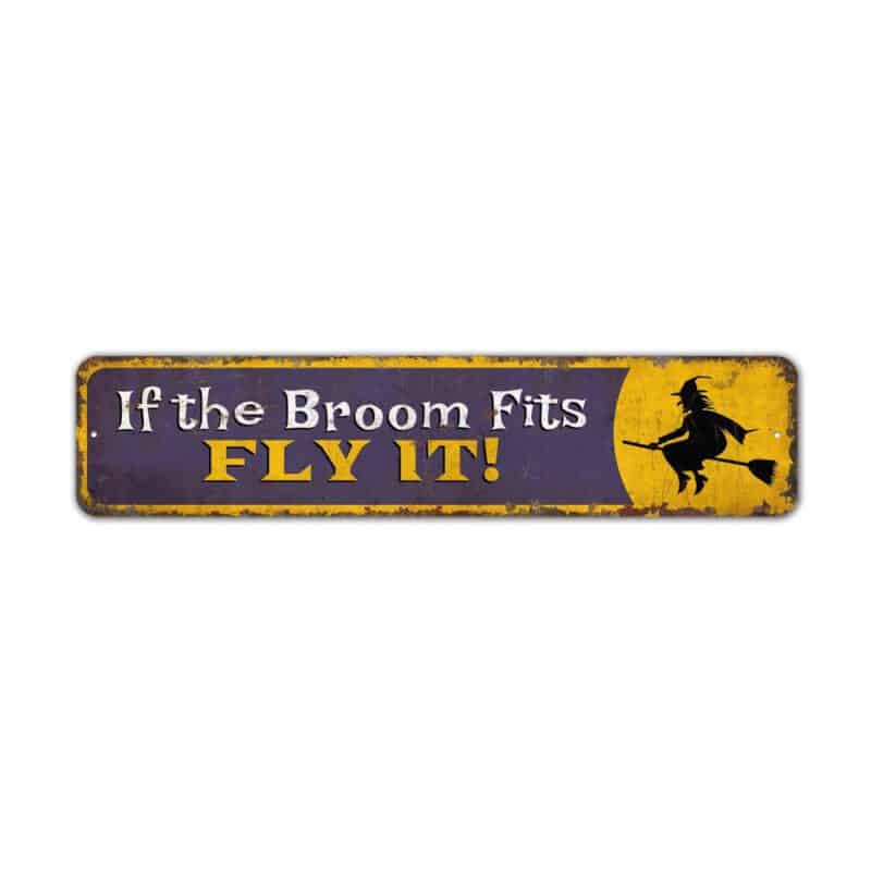 If-the-Broom-Fits-Fly-It-Premium-Quality-Rustic-Metal-Sign-2