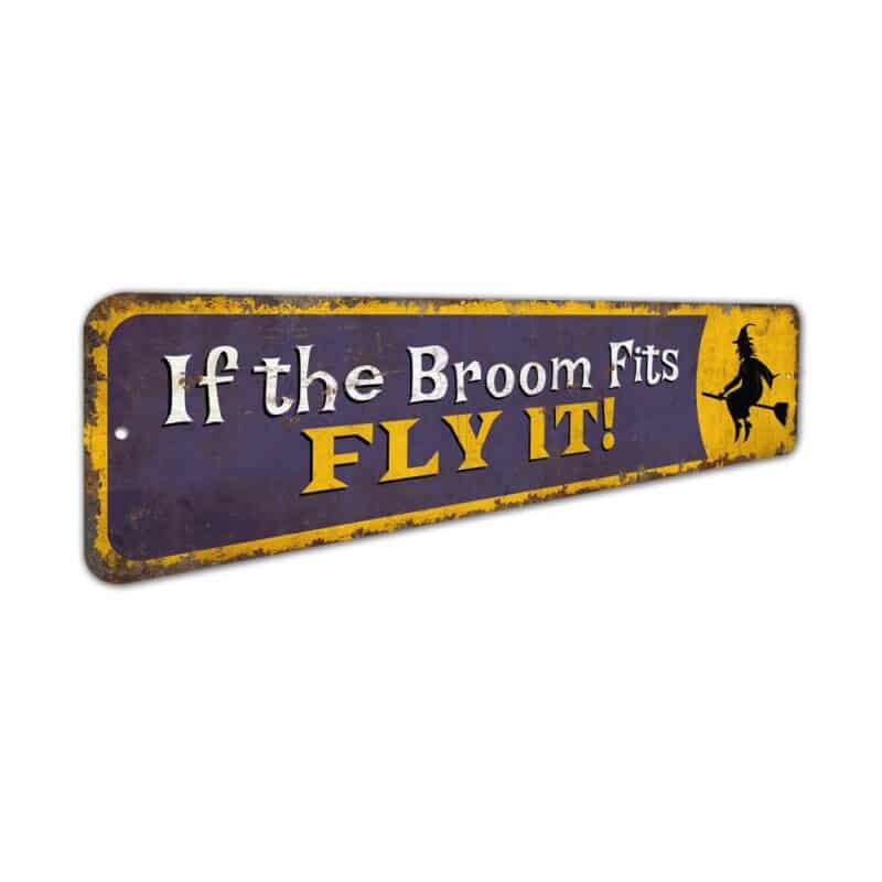 If-the-Broom-Fits-Fly-It-Premium-Quality-Rustic-Metal-Sign-3