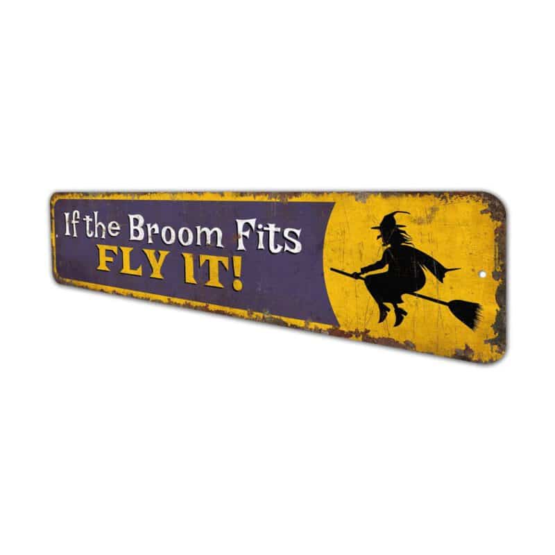 If-the-Broom-Fits-Fly-It-Premium-Quality-Rustic-Metal-Sign-4