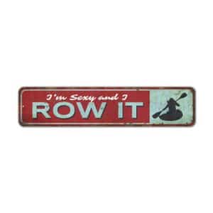 Im-Sexy-and-I-Row-It-Premium-Quality-Rustic-Metal-Sign-2