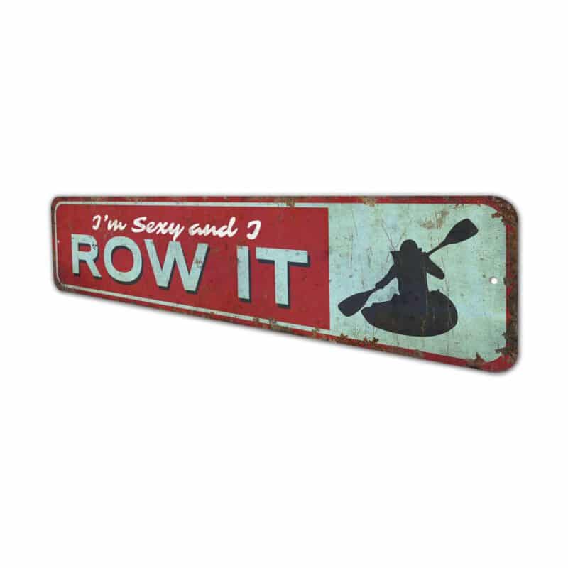 Im-Sexy-and-I-Row-It-Premium-Quality-Rustic-Metal-Sign-4