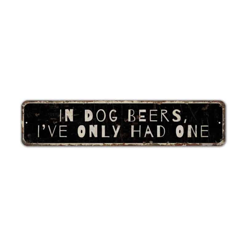 In-Dog-Beers-Premium-Quality-Rustic-Metal-Sign-2